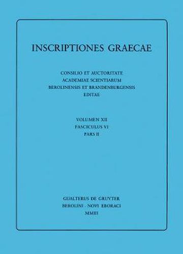 Cover image for [1] Inscriptiones Sami insulae. [2] Inscriptiones Corassiarum. [3] Inscriptiones Icariae insulae: [1] Dedicationes. Tituli sepulcrales. Tituli Christiani Byzantini Iudaei. Varia. Tituli graphio incisi. Incerta. Tituli alieni