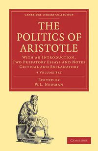 Cover image for Politics of Aristotle 4 Volume Paperback Set: With an Introduction, Two Prefatory Essays and Notes Critical and Explanatory