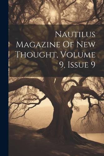 Cover image for Nautilus Magazine Of New Thought, Volume 9, Issue 9