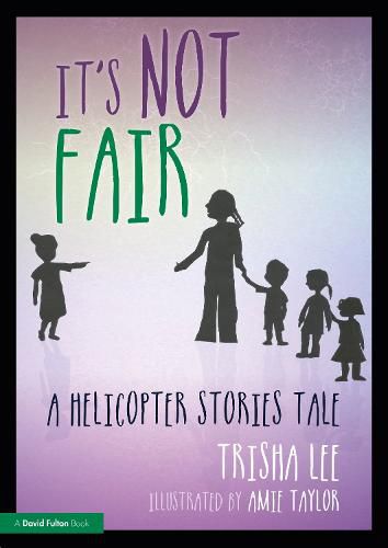 Cover image for It's Not Fair: A Helicopter Stories Tale