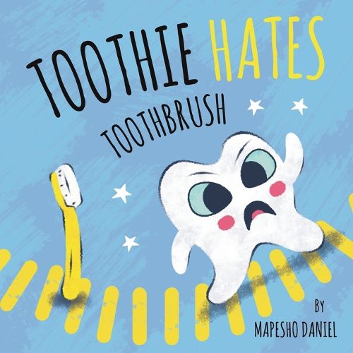 Cover image for Toothie Hates Toothbrush