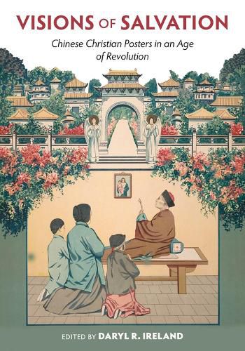 Cover image for Visions of Salvation: Chinese Christian Posters in an Age of Revolution