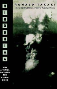 Cover image for Hiroshima: Why America Dropped the Atomic Bomb