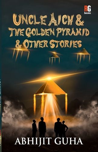 Cover image for Uncle Aich & The Golden Pyramid & Other Stories