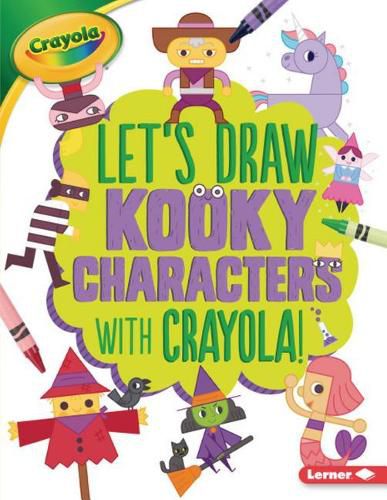 Let's Draw Kooky Characters with Crayola (R) !