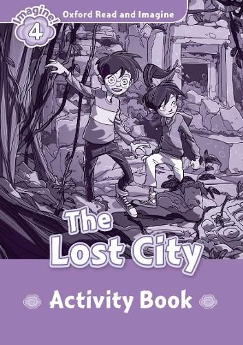 Cover image for Oxford Read and Imagine: Level 4:: The Lost City activity book