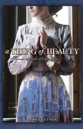 Cover image for A Thing of Beauty: A Novel of Glen Eyrie