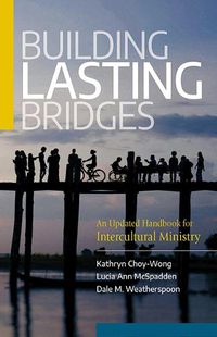 Cover image for Building Lasting Bridges: An Updated Handbook for Intercultural Ministry
