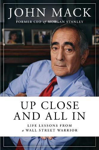 Cover image for Up Close and All In: Life Lessons from a Wall Street Warrior