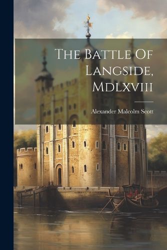 The Battle Of Langside, Mdlxviii