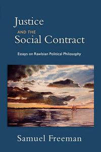 Cover image for Justice and the Social Contract: Essays on Rawisian Political Philosophy