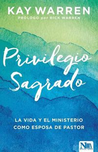 Cover image for El Privilegio Secreto: La Vida Y El Ministerio Como Esposa de Un Pastor