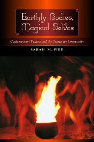 Cover image for Earthly Bodies, Magical Selves: Contemporary Pagans and the Search for Community