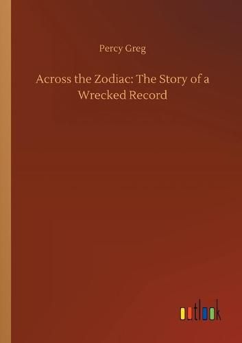 Cover image for Across the Zodiac: The Story of a Wrecked Record