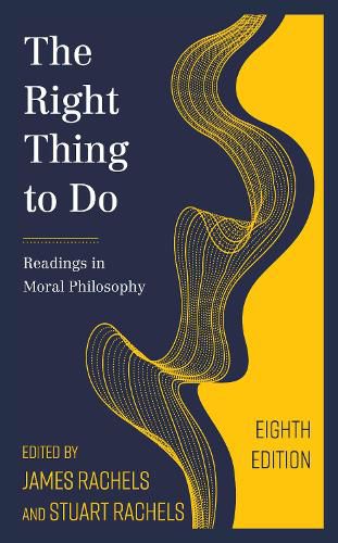 The Right Thing to Do: Readings in Moral Philosophy