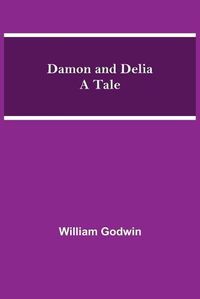 Cover image for Damon and Delia A Tale