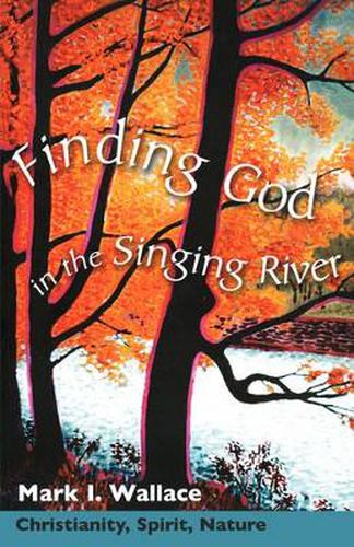 Cover image for Finding God in the Singing River: Christianity, Spirit, Nature