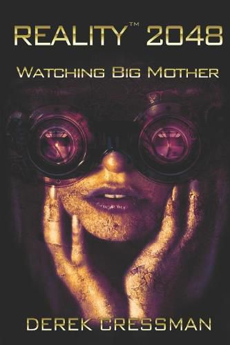 Cover image for Reality(TM) 2048: Watching Big Mother