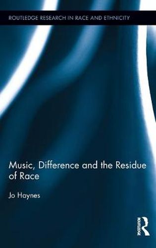 Cover image for Music, Difference and the Residue of Race