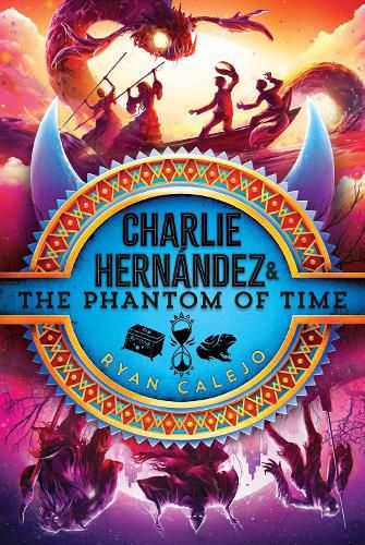 Cover image for Charlie Hernandez & the Phantom of Time: Volume 4