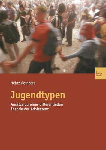 Jugendtypen: Ansatze Zu Einer Differentiellen Theorie Der Adoleszenz