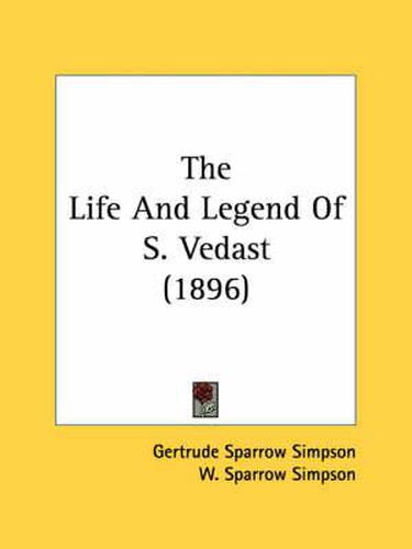 The Life and Legend of S. Vedast (1896)