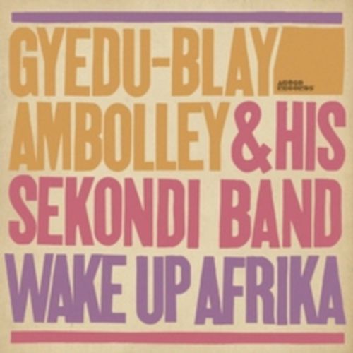 Cover image for Wake Up Afrika - Gyedu-Blay Ambolley & His Sekondi Band ** Vinyl