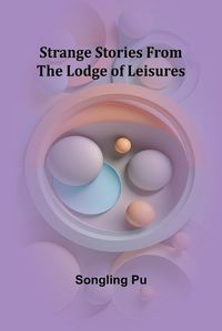 Cover image for Strange Stories from the Lodge of Leisures