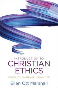 Cover image for Introduction to Christian Ethics: Conflict, Faith, and Human Life