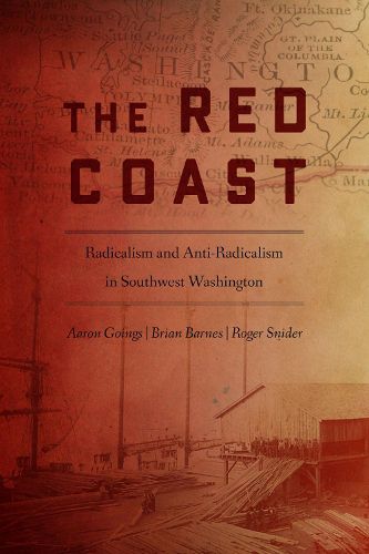 Cover image for The Red Coast: Radicalism and Anti-Radicalism in Southwest Washington