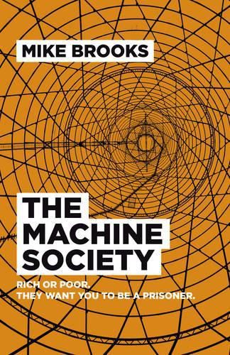 Machine Society, The - Rich or poor. They want you to be a prisoner.