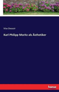 Cover image for Karl Philipp Moritz als AEsthetiker