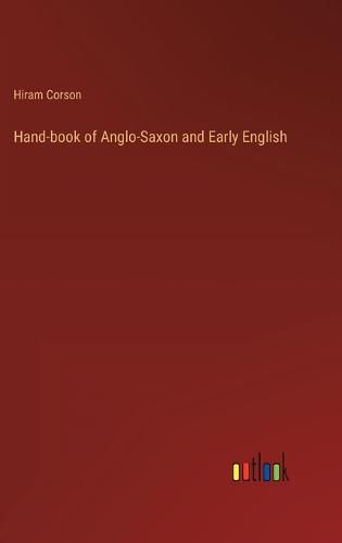 Hand-book of Anglo-Saxon and Early English