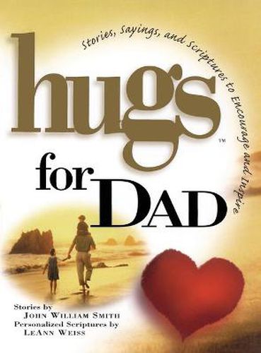 Cover image for Hugs for Dad: Stories, Sayings, and Scriptures to Encourage and