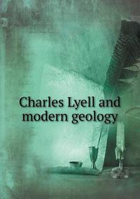 Cover image for Charles Lyell and modern geology