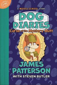 Cover image for Dog Diaries: Curse of the Mystery Mutt: A Middle School Story