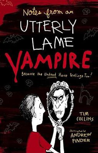 Cover image for Notes from a Totally Lame Vampire: Because the Undead Have Feelings Too!