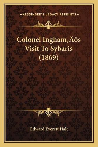 Colonel Inghamacentsa -A Centss Visit to Sybaris (1869)