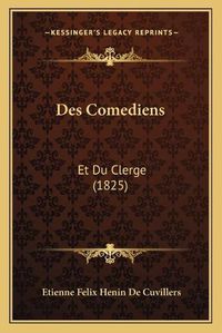 Cover image for Des Comediens: Et Du Clerge (1825)