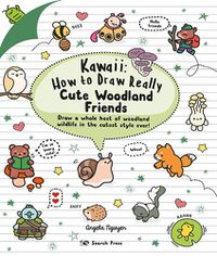 Cover image for Kawaii: How to Draw Really Cute Woodland Friends