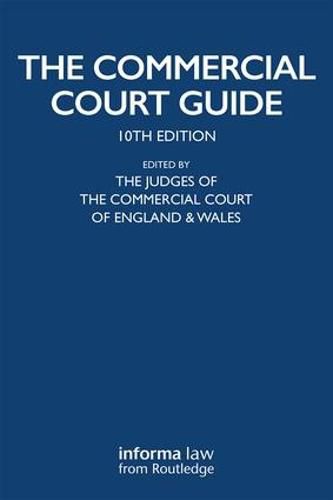 Cover image for The Commercial Court Guide: (incorporating The Admiralty Court Guide) with The Financial List Guide and The Circuit Commercial (Mercantile) Court Guide