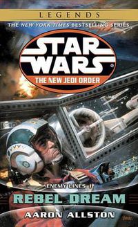Cover image for Rebel Dream: Star Wars Legends: Enemy Lines I