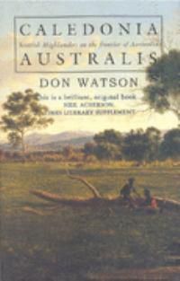 Cover image for Caledonia Australis: Scottish Highlanders on the Frontier of Austrtalia