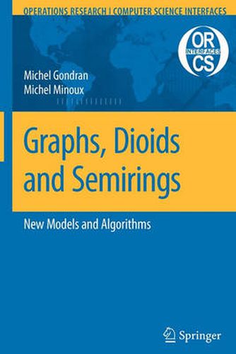 Cover image for Graphs, Dioids and Semirings: New Models and Algorithms