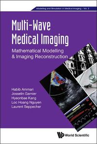 Cover image for Multi-wave Medical Imaging: Mathematical Modelling And Imaging Reconstruction