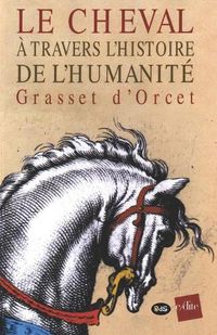 Cover image for Le Cheval a Travers L'histoire de L'Humanite