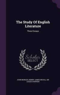 Cover image for The Study of English Literature: Three Essays