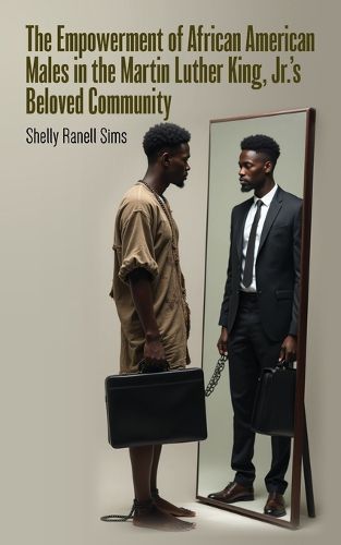 Cover image for The Empowerment of African American Males in Martin Luther King, Jr's Beloved Community