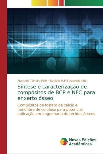 Sintese e caracterizacao de compositos de BCP e NFC para enxerto osseo