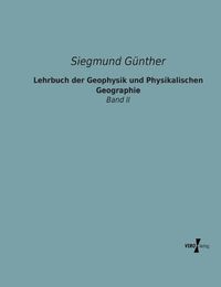 Cover image for Lehrbuch der Geophysik und Physikalischen Geographie: Band II